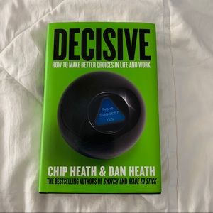 Decisive: How to Make Better Choices in Life&Work